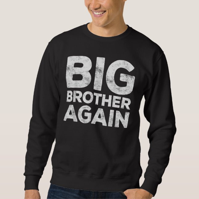 Big Brother Again Sweatshirt (Front)