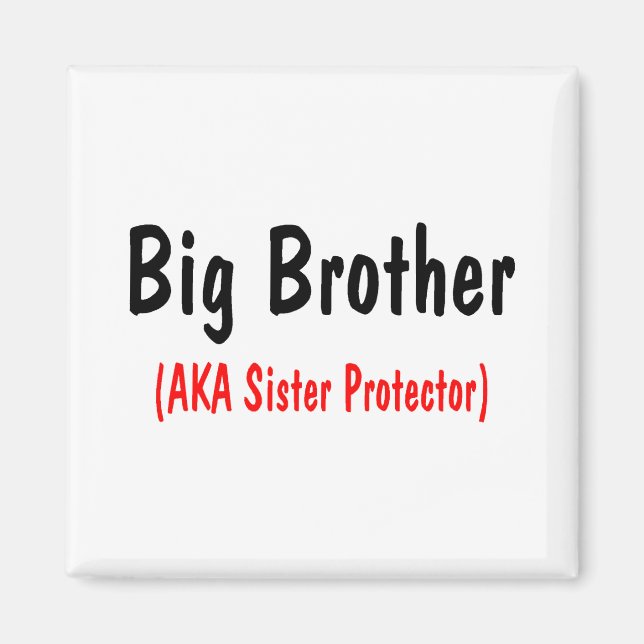 Big Brother (AKA Sister Protector) Magnet (Front)