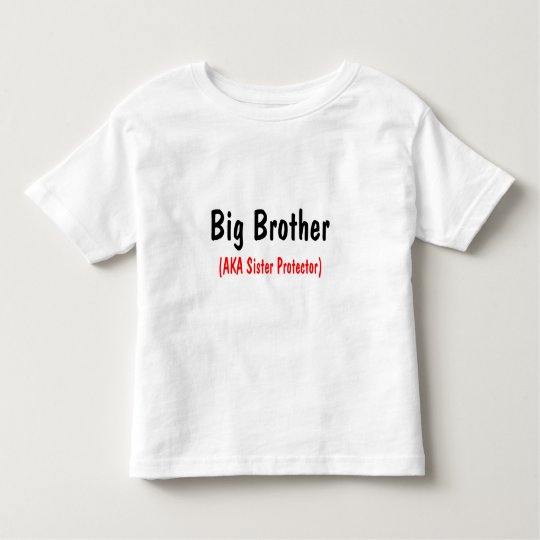 Big Brother (AKA Sister Protector) Toddler T-shirt