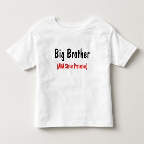 Big Brother AKA Sister Protector Toddler T_shirt