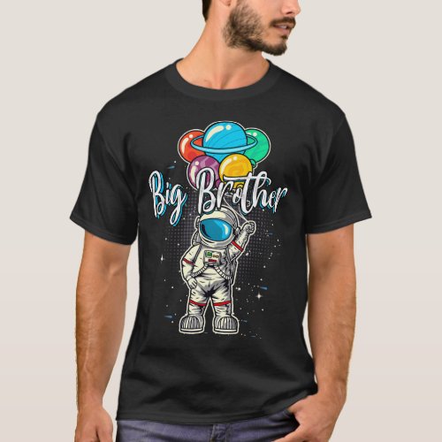 Big Brother Birthday Funny Astronaut in Space Gift T_Shirt