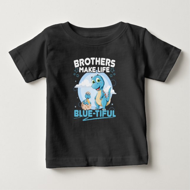 Big Brother Dinosaur Beautiful Life Pun Baby T-Shirt (Front)