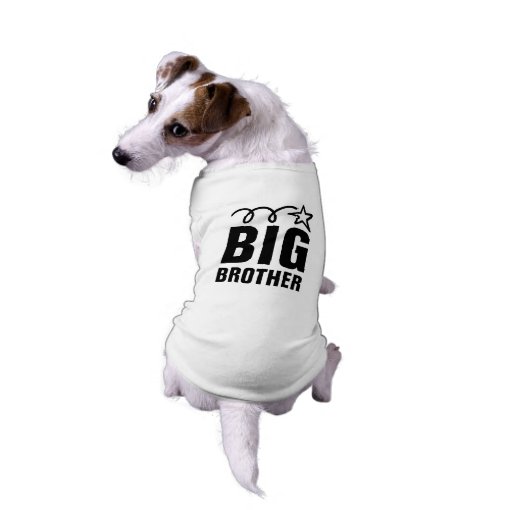 Big Brother Dog Shirt Cute pet clothing Zazzle