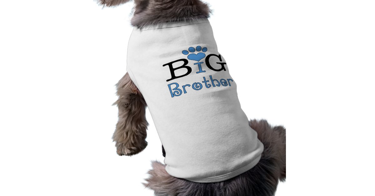 Big Brother - Dog T-shirt | Zazzle