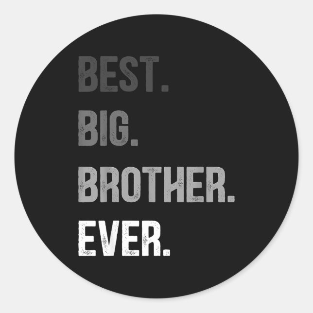 Big Brother Ever Teenager Older Sibling For Boys K Classic Round Sticker (Front)