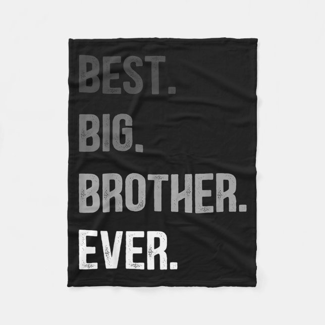Big Brother Ever Teenager Older Sibling For Boys K Fleece Blanket (Front)