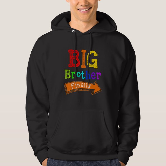 Big Brother Finally   For Boys & Elder Brothers Hoodie (Front)