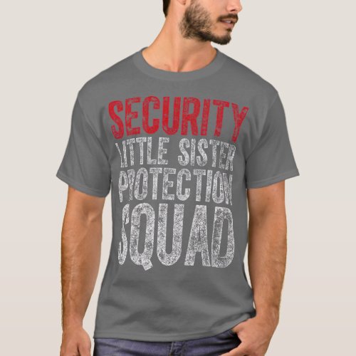 Big Brother Gift Security Little Sister Protection T_Shirt