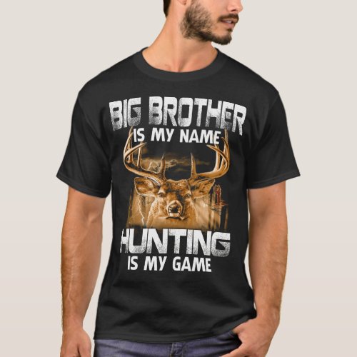 BIG BROTHER Is My Name Hunting Is My Game Fathers T_Shirt
