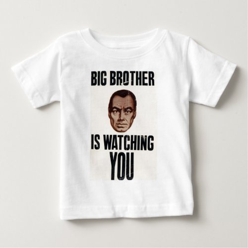 Big Brother Is Watching You Baby T_Shirt