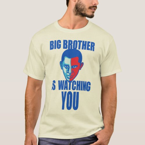 Big Brother is watching youBarack Obama versionT T_Shirt