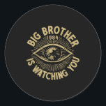 Big Brother Is Watching You  Classic Round Sticker<br><div class="desc">Big Brother Is Watching You</div>