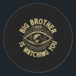 Big Brother Is Watching You  Classic Round Sticker<br><div class="desc">Big Brother Is Watching You</div>