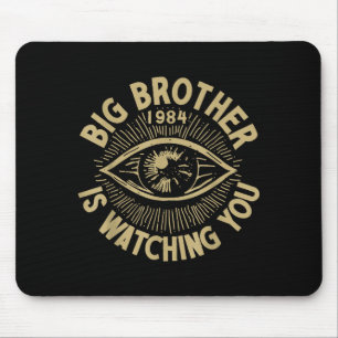 Big Brother Is Watching You  Mouse Pad