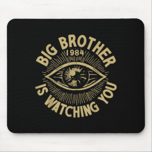 Big Brother Is Watching You Mouse Pad