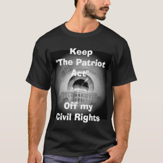 big brother is watchingu, Keep "The Patriot Act... T-Shirt