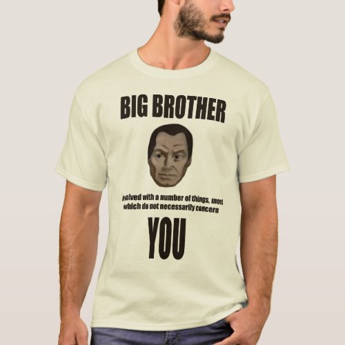 Big Brother Isnt Interested T_Shirt