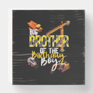 Big Brother Of Birthday Boy Constructor Wooden Box Sign