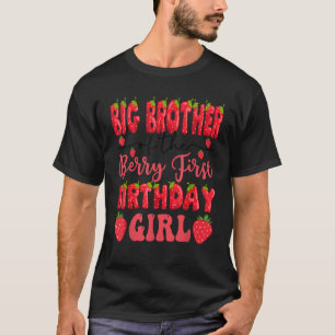 Big Brother Of The Berry First Birthday Girl Straw T-Shirt