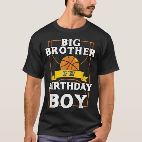 Big Brother Of The Birthday Baller Basketball Bday T_Shirt
