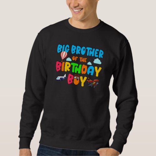 Big Brother Of The Birthday Boy Airplane Family He Sweatshirt