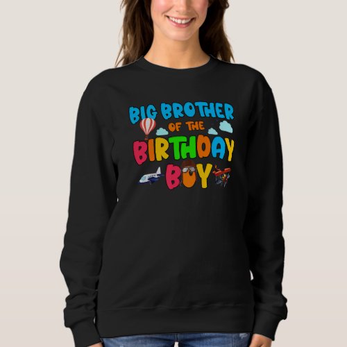 Big Brother Of The Birthday Boy Airplane Family He Sweatshirt