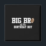 Big Brother Of The Birthday Boy Football Lover Fir Magnet<br><div class="desc">Big Brother Of The Birthday Boy Football Lover First</div>