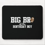 Big Brother Of The Birthday Boy Football Lover Fir Mouse Pad<br><div class="desc">Big Brother Of The Birthday Boy Football Lover First</div>