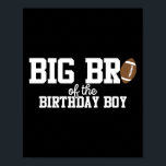 Big Brother Of The Birthday Boy Football Lover Fir Poster<br><div class="desc">Big Brother Of The Birthday Boy Football Lover First</div>