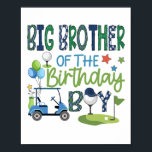 Big Brother Of The Birthday Boy Hole In One Golf S Poster<br><div class="desc">Big Brother Of The Birthday Boy Hole In One Golf Sport</div>