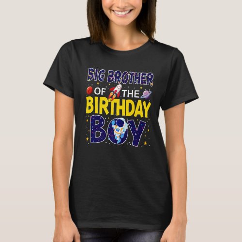 Big Brother Of The Birthday Boy Outer Space Bday P T_Shirt