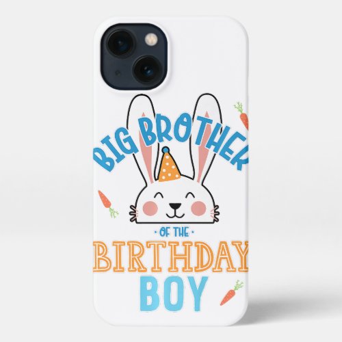 Big Brother Of The Birthday Boy Rabbit Phonecase iPhone 13 Case