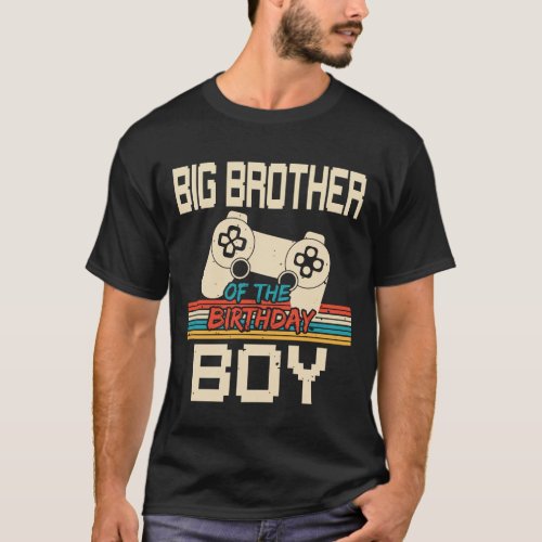 BIG BROTHER Of The Birthday Boy Video Game Father T_Shirt