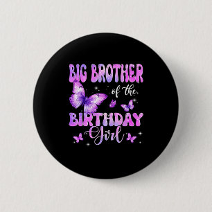 Big Brother Of The Birthday Girl Butterfly Family  Button