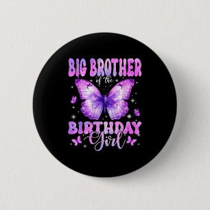 Big Brother Of The Birthday Girl Butterfly Funny F Button