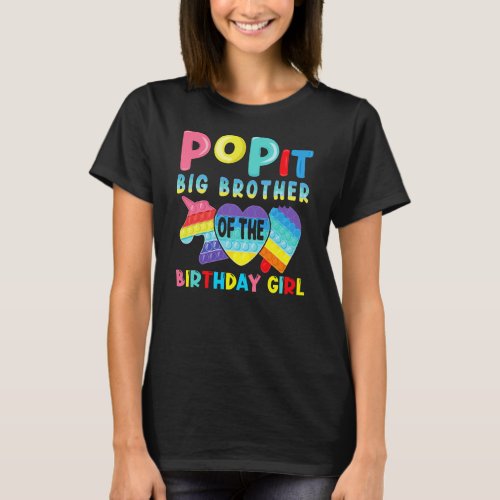 big brother of the Birthday Girl Pop It Unicorn T_Shirt