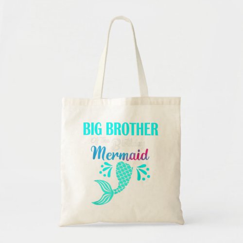 Big Brother Of The Birthday Mermaid Matching Famil Tote Bag