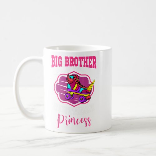Big Brother Of The Birthday Princess Roller Skates Coffee Mug