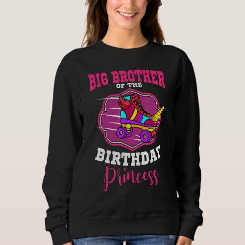 Big Brother Of The Birthday Princess Roller Skates Sweatshirt