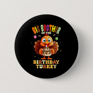 Big Brother Of The Birthday Turkey Family 1st Birt Button
