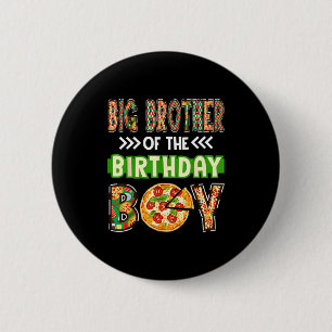 Big brother of the boy birthday boy pizza lover button