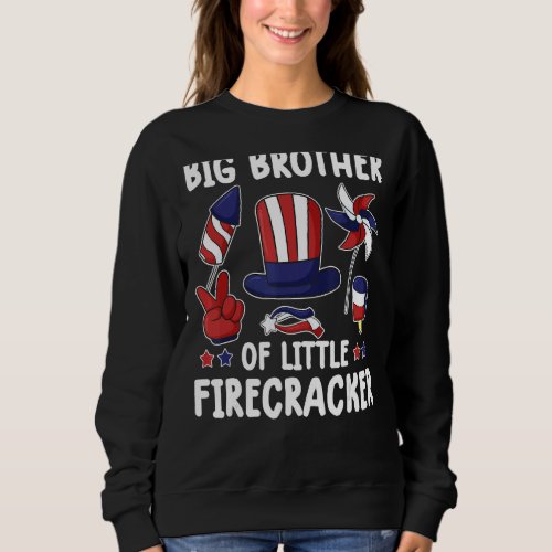 Big Brother Of The Little Firecracker 4th Of July  Sweatshirt