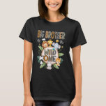Big Brother Of The Wild One First Birthday Safari  T-Shirt<br><div class="desc">Big Brother Of The Wild One First Birthday Safari Jungle</div>