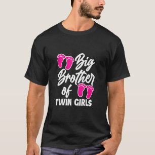 Big Brother Of Twin Girls New Brother Sibling  Twi T-Shirt