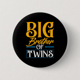 Big Brother Of Twins New Brother Sibling Funny Twi Button