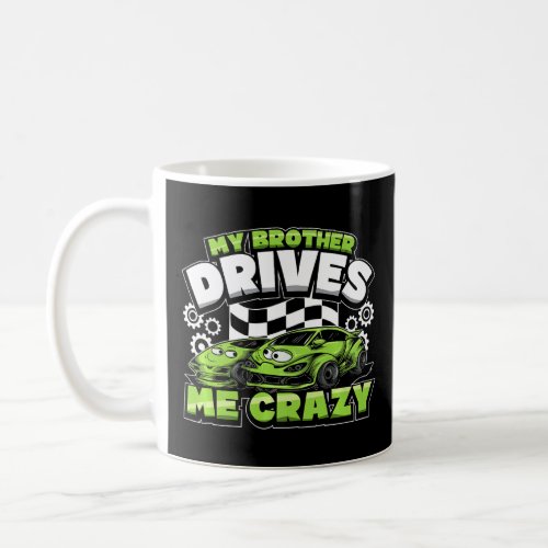 Big Brother Race Cars Siblings My Brother Drives M Coffee Mug