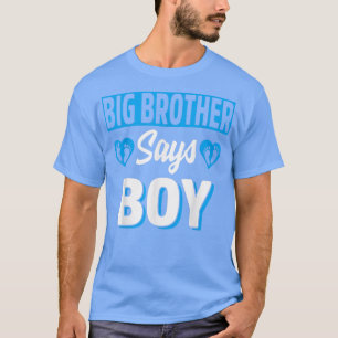 Big Brother Says Boy Cute Gender Reveal Team Blue  T-Shirt