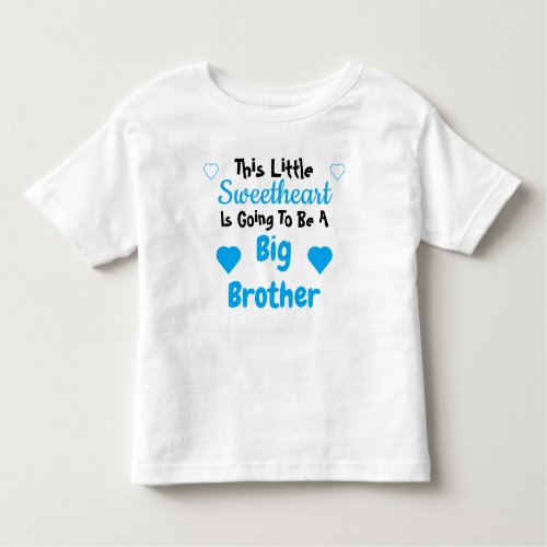 Big Brother Sweetheart Pregnancy Reveal Toddler T_shirt
