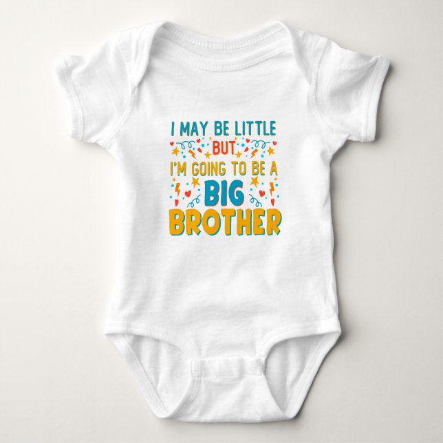 Big Brother-to-Be Announcement: I May Be Little  Baby Bodysuit (Front)