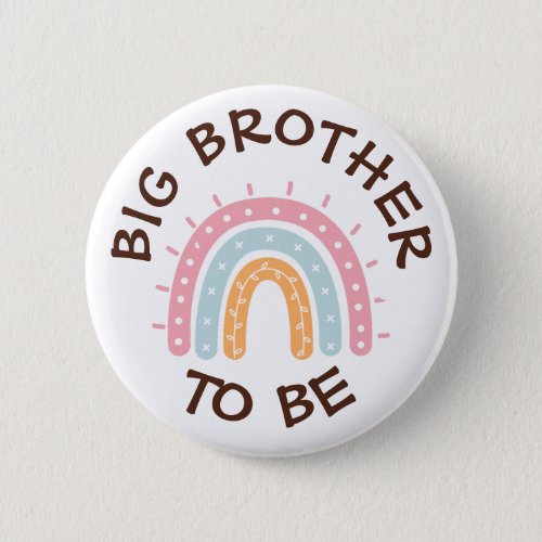 Big Brother to be Baby Shower Button Rainbow
